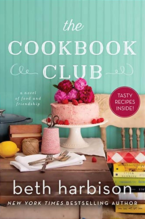 The Cookbook Club: A Novel Of Food And Friendship-..