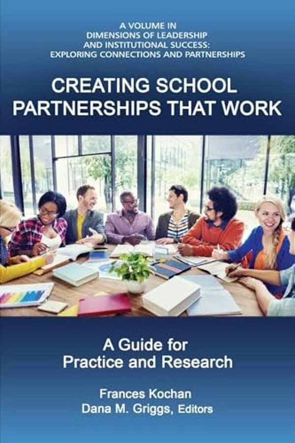Creating School Partnerships That Work: A Guide For Practice And Research-..