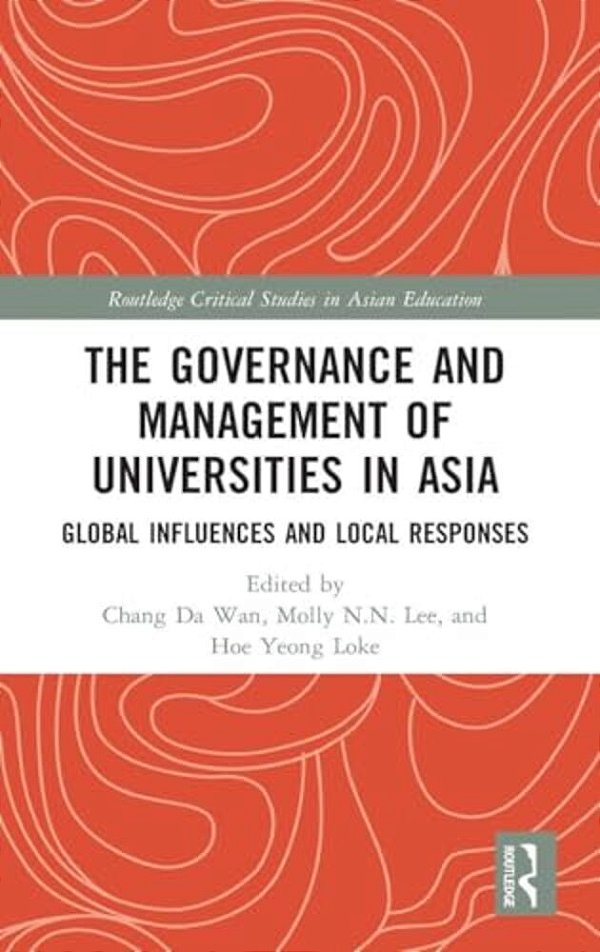 The Governance And Management Of Universities In Asia: Global Influences And Local Responses-..