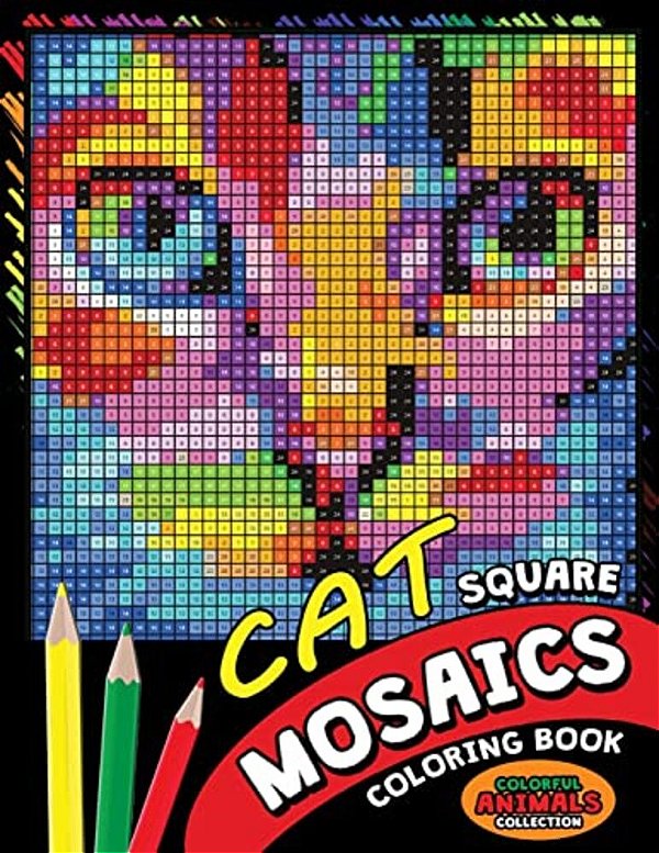 Cat Square Mosaics Coloring Book: Colorful Animals Coloring Pages Color By Number Puzzle-..
