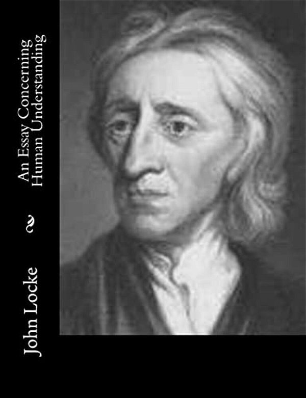An Essay Concerning Human Understanding-..