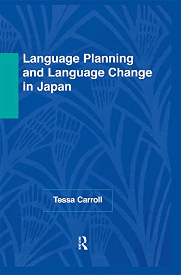 Language Planning And Language Change In Japan: East Asian Perspectives-..
