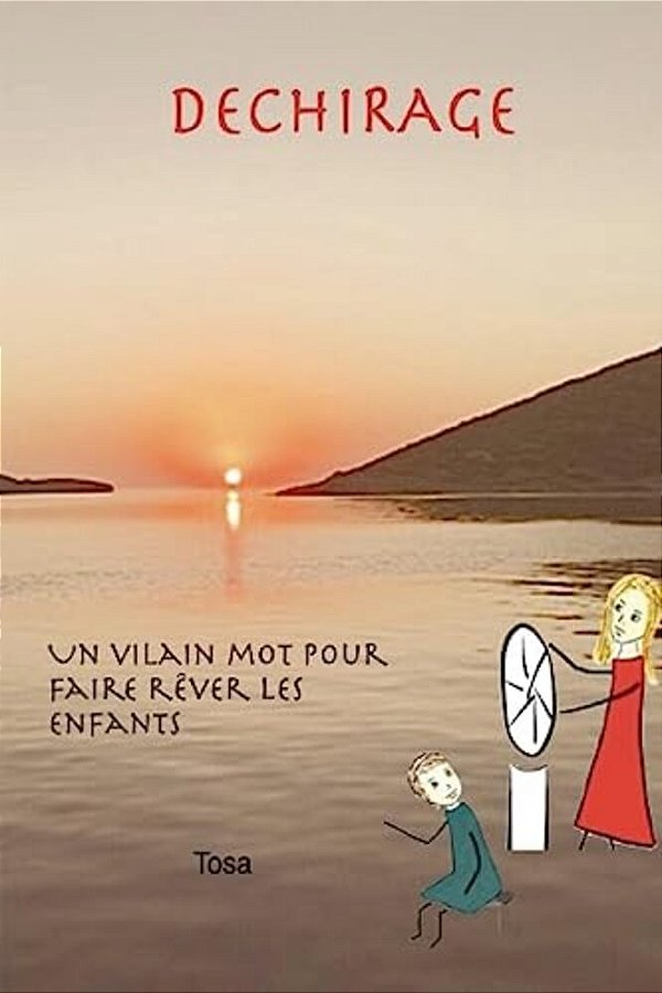 Dechirage.: Un Vilain Mot Pour Faire Rêver Les Enfants. -..