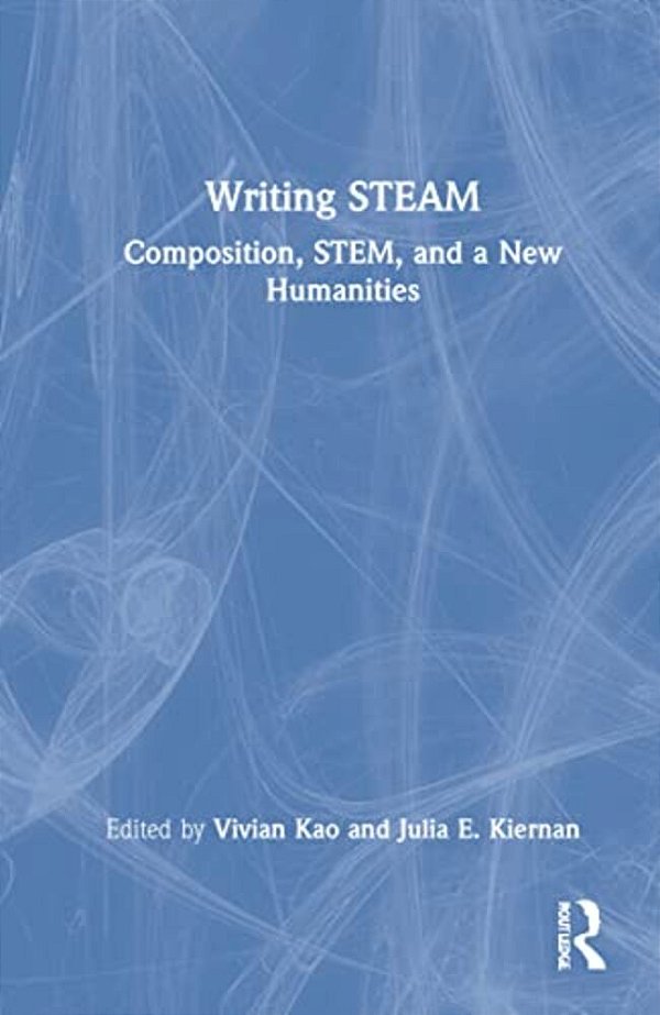 Writing Steam: Composition, Stem, And A New Humanities-..