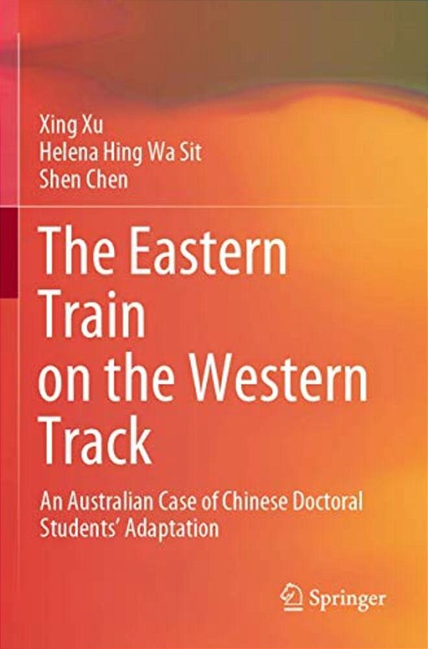 The Eastern Train On The Western Track: An Australian Case Of Chinese Doctoral Students' Adaptation-..