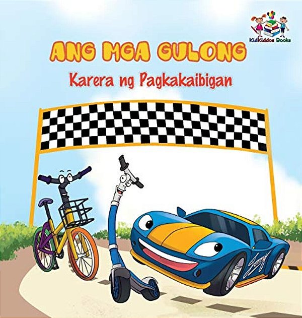 The Wheels -The Friendship Race: Tagalog Language Children's Book-..