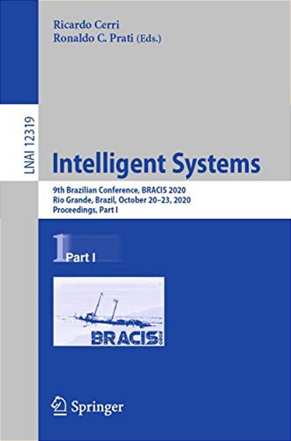 Intelligent Systems: 9Th Brazilian Conference, Bracis 2020, Rio Grande, Brazil, October 20-23, 2020, Proceedings, Part I-..