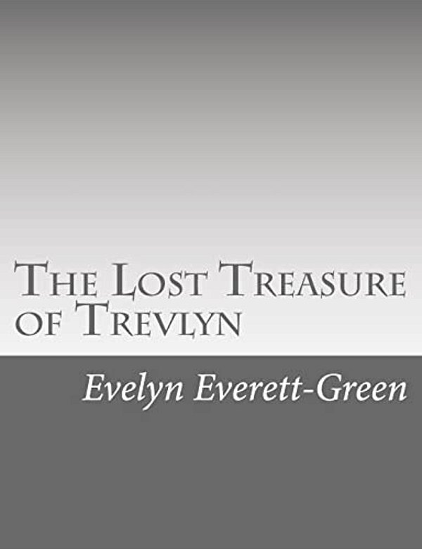 The Lost Treasure Of Trevlyn: A Story Of The Days Of The Gunpowder Plot-..