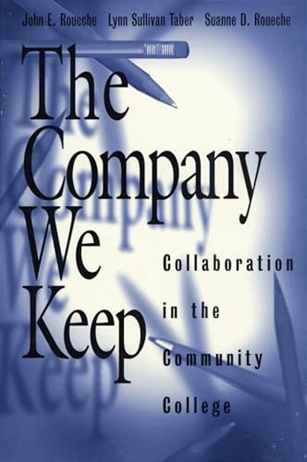 Company We Keep: Collaboration In The Community College-..