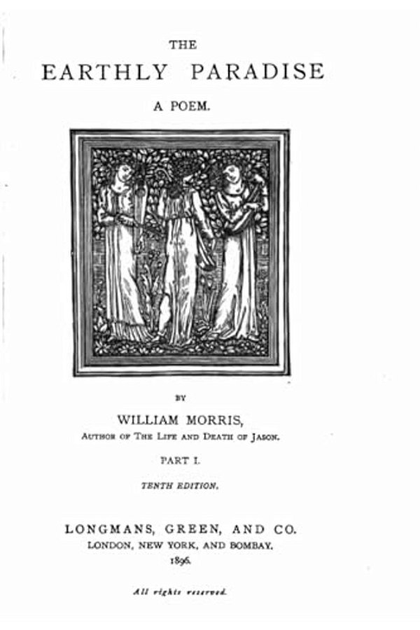 The Earthly Paradise, A Poem - Part I-..