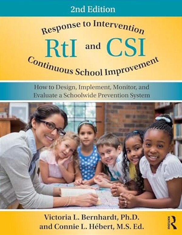 Rti And Csi: How To Design, Implement, Monitor, And Evaluate A Schoolwide Prevention System-..