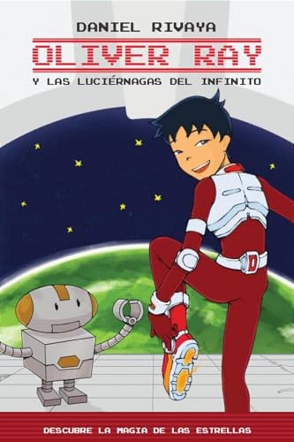 Oliver Ray Y Las Luciernagas Del Infinito: Descubre La Magia De Las Estrellas-..
