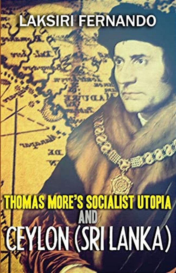 Thomas More's Socialist Utopia And Ceylon (Sri Lanka)-..