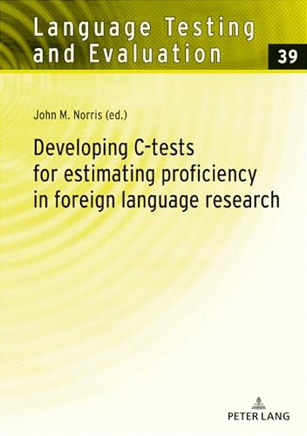 Developing C-Tests For Estimating Proficiency In Foreign Language Research-..