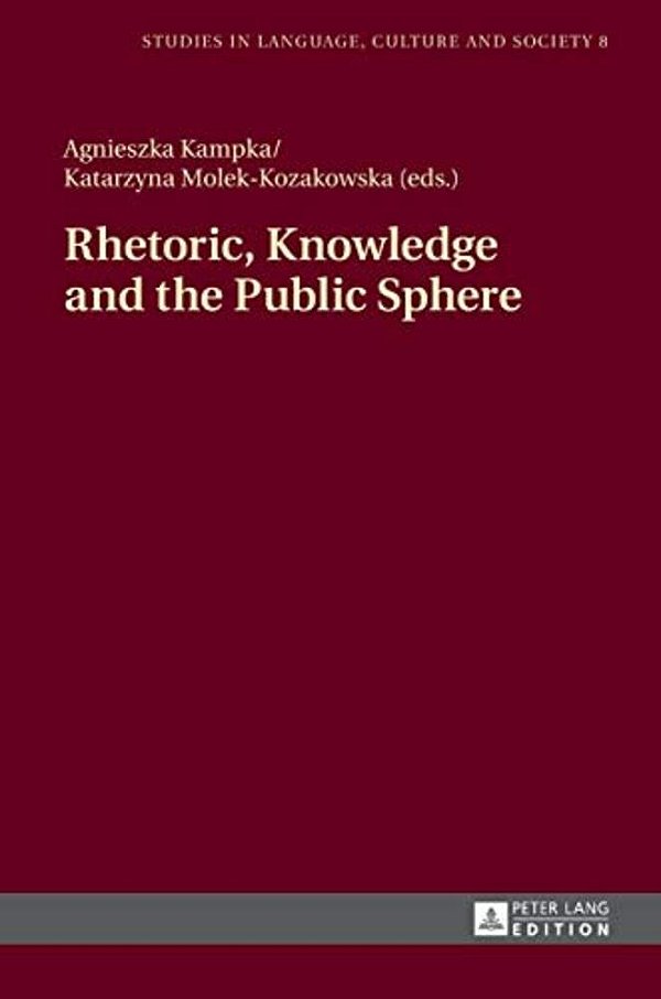 Rhetoric, Knowledge And The Public Sphere-..