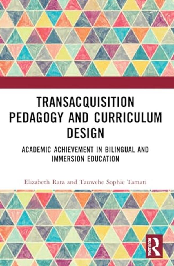 Academic Achievement In Bilingual And Immersion Education: Transacquisition Pedagogy And Curriculum Design-..