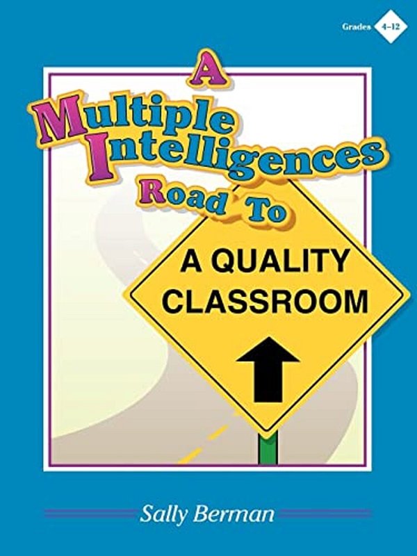 A Multiple Intelligences Road To A Quality Classroom-..