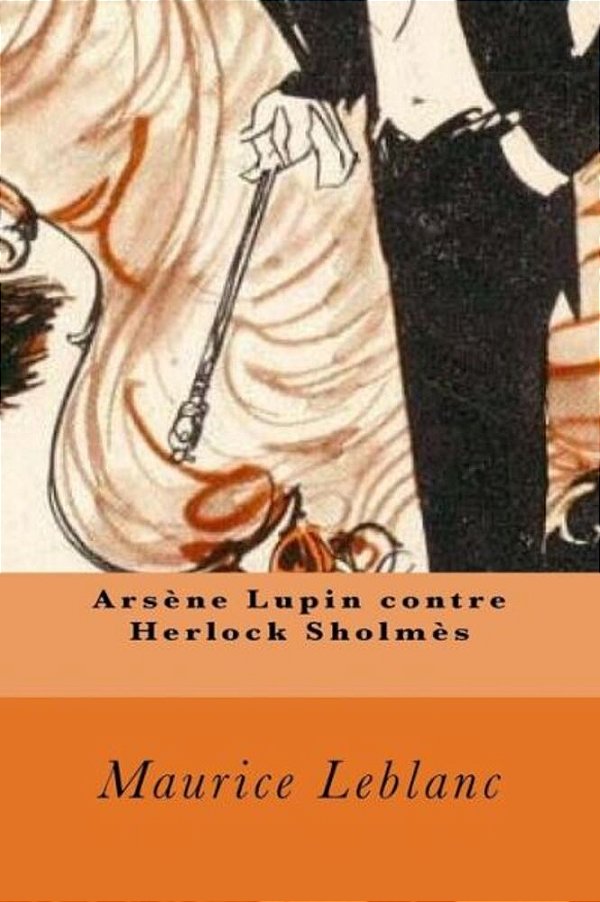 Arsène Lupin Contre Herlock Sholmès (French Edition)-..