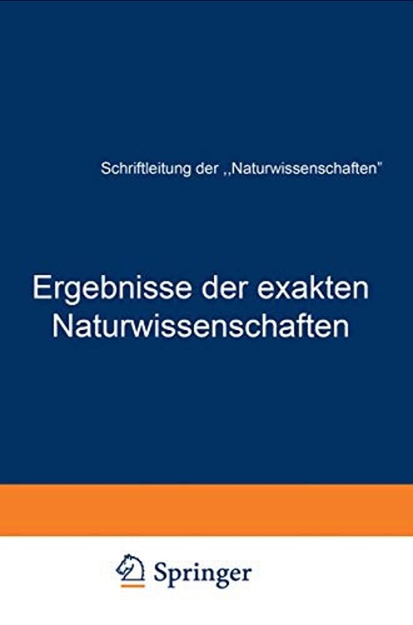 Ergebnisse Der Exakten Naturwissenschaften: Elfter Band-..