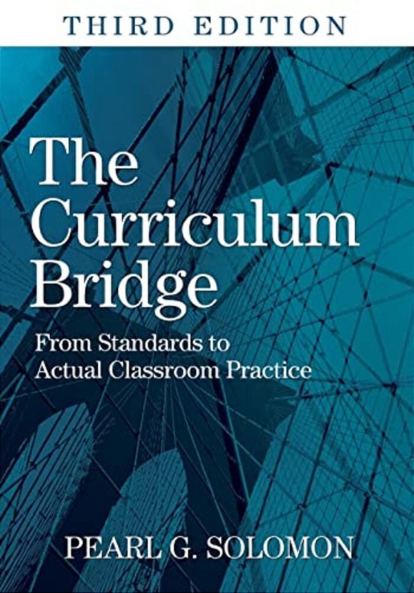 The Curriculum Bridge: From Standards To Actual Classroom Practice-..