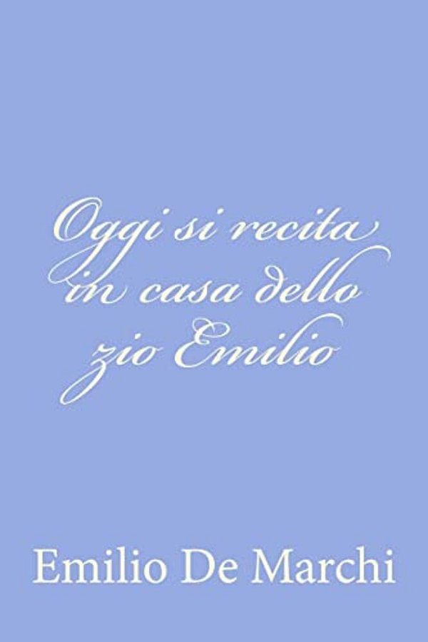 Oggi Si Recita In Casa Dello Zio Emilio-..