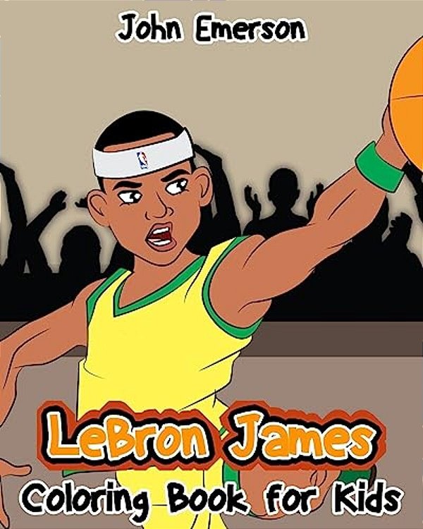 Lebron James: Coloring Book For Kids-..