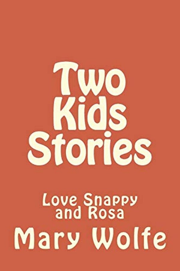 Two Kids Stories: Love Snappy And Rosa-..