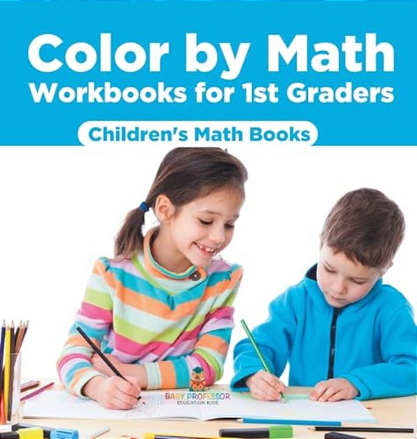 Color By Math Workbooks For 1ST Graders Children's Math Books-..