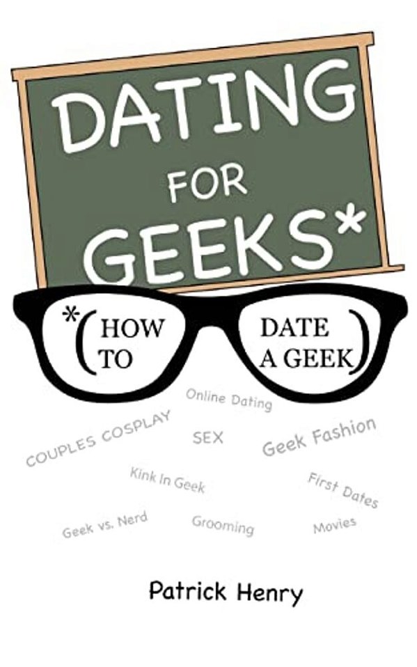 Dating For Geeks (How To Date A Geek)-..