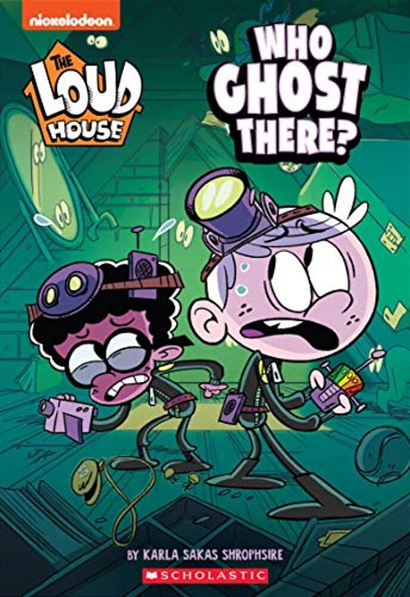 Who Ghost There? (The Loud House: Chapter Book): Volume 1-..
