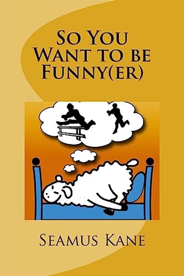 So You Want To Be Funny(er): A Tongue In Cheek Look At The Science Of Humour-..