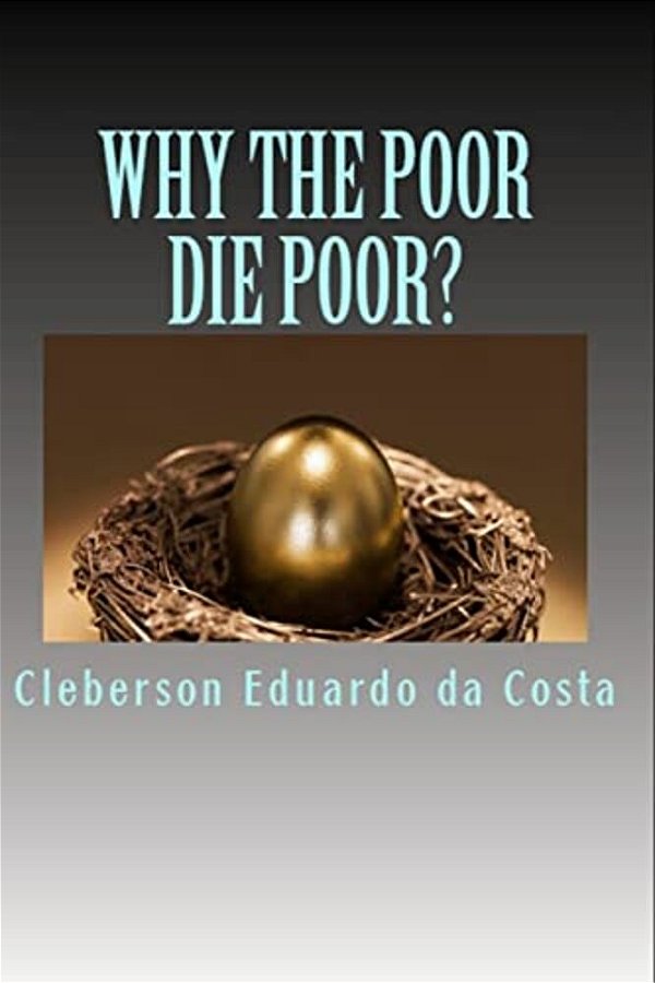 Why The Poor Die Poor?-..