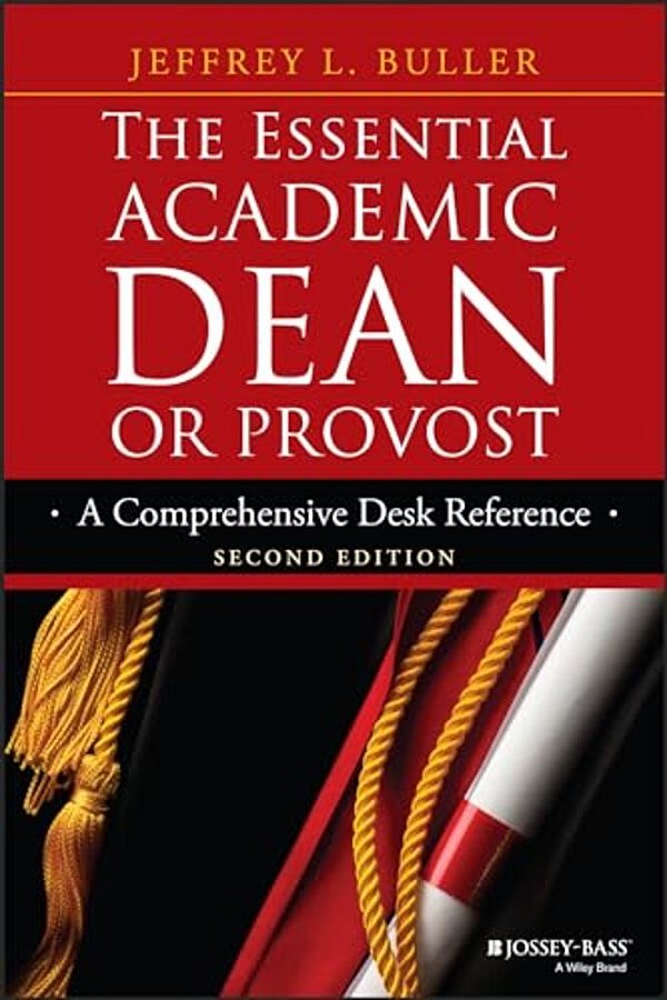 The Essential Academic Dean Or Provost: A Comprehensive Desk Reference-..