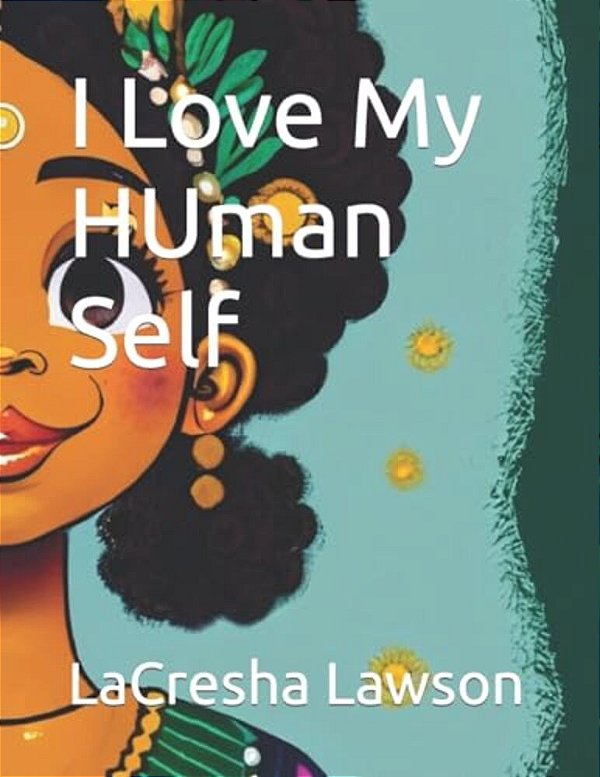 I Love My Human Self-..