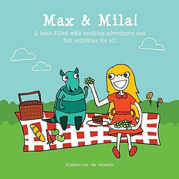 Max & Mila: A Book Filled With Exciting Adventures And Fun Activities For All-..