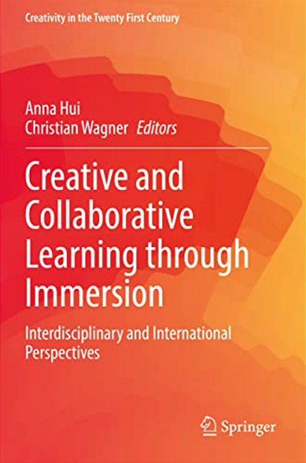 Creative And Collaborative Learning Through Immersion: Interdisciplinary And International Perspectives-..