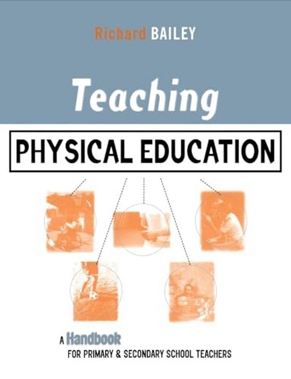 Teaching Physical Education: A Handbook For Primary And Secondary School Teachers-..