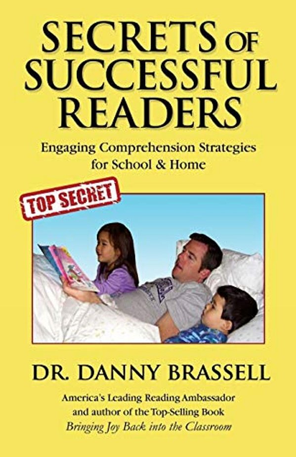 Secrets Of Successful Readers: Engaging Comprehension Strategies For School & Home-..