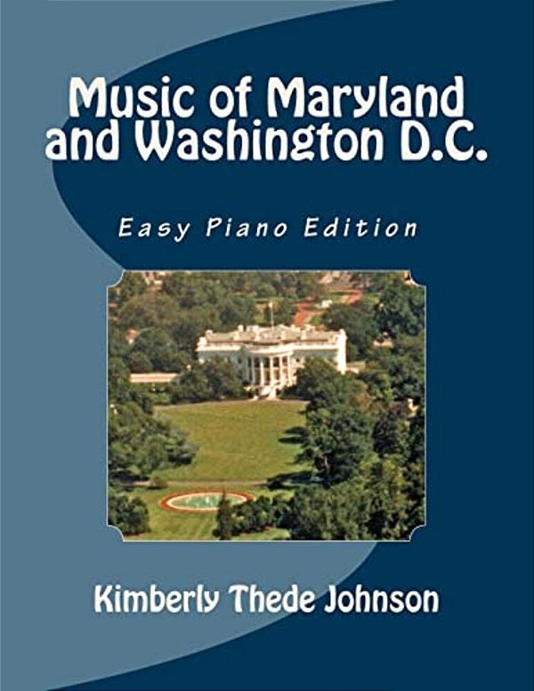 Music Of Maryland And Washington D. C.: Easy Piano Edition-..