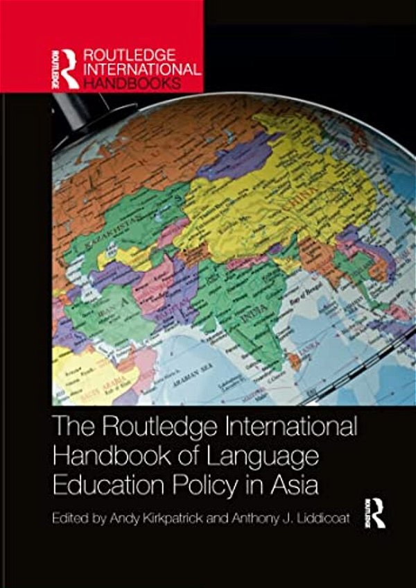 The Routledge International Handbook Of Language Education Policy In Asia-..