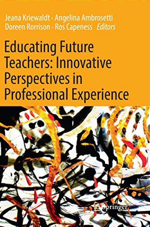 Educating Future Teachers: Innovative Perspectives In Professional Experience-..
