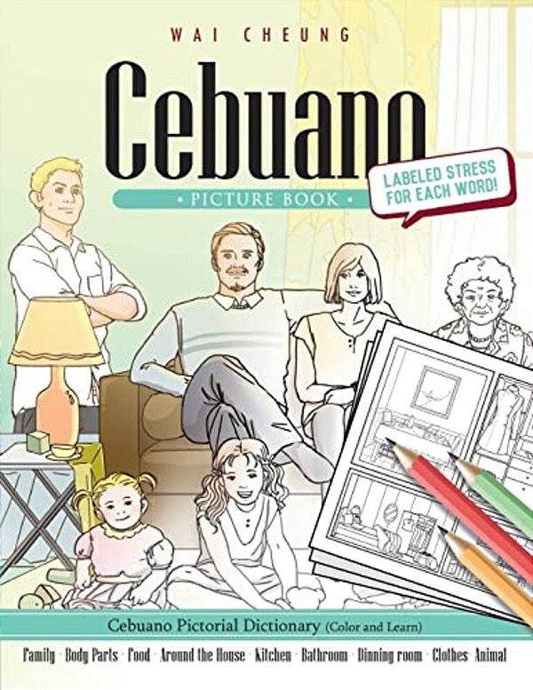 Cebuano Picture Book: Cebuano Pictorial Dictionary (Color And Learn)-..
