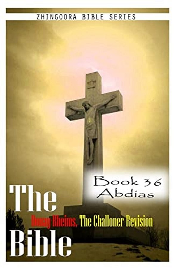 The Bible Douay-Rheims, The Challoner Revision- Book 36 Abdias-..