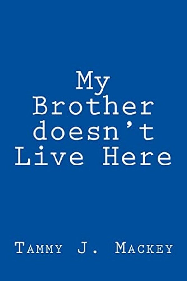 My Brother Doesn't Live Here-..