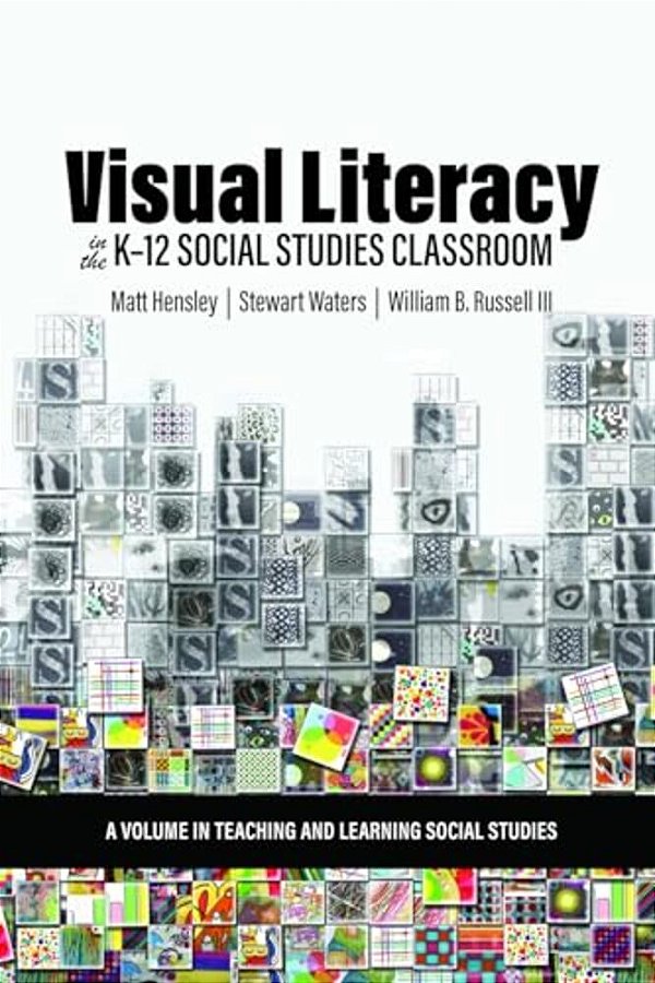 Visual Literacy In The K-12 Social Studies Classroom-..