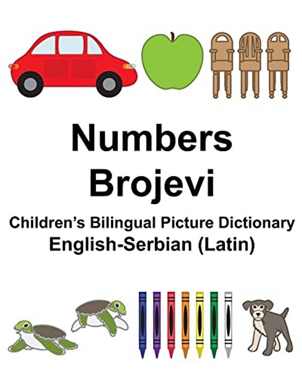 English-Serbian (Latin) Numbers/Brojevi Children's Bilingual Picture Dictionary-..