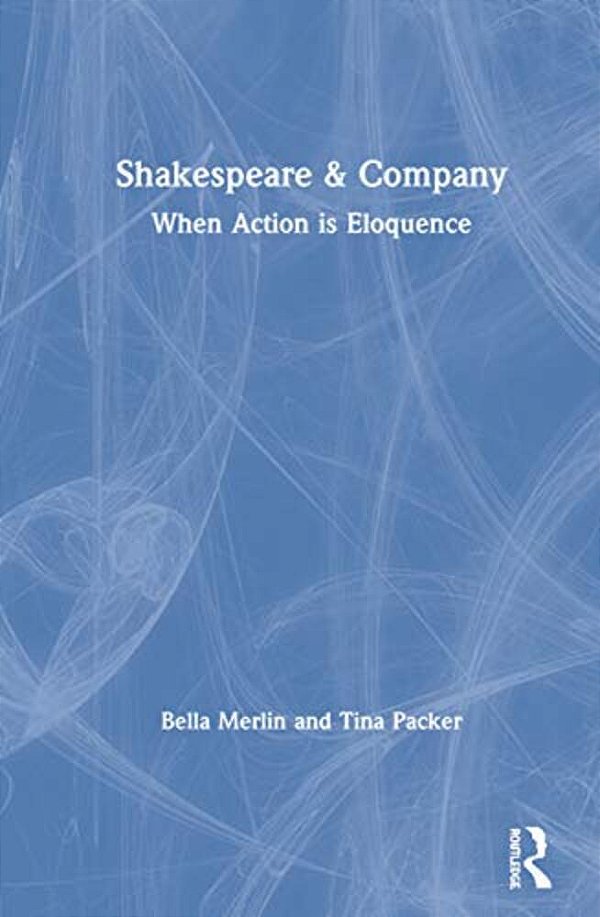 Shakespeare & Company: When Action Is Eloquence-..