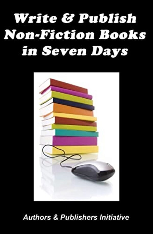 Write & Publish Non-Fiction Books In Seven Days-..