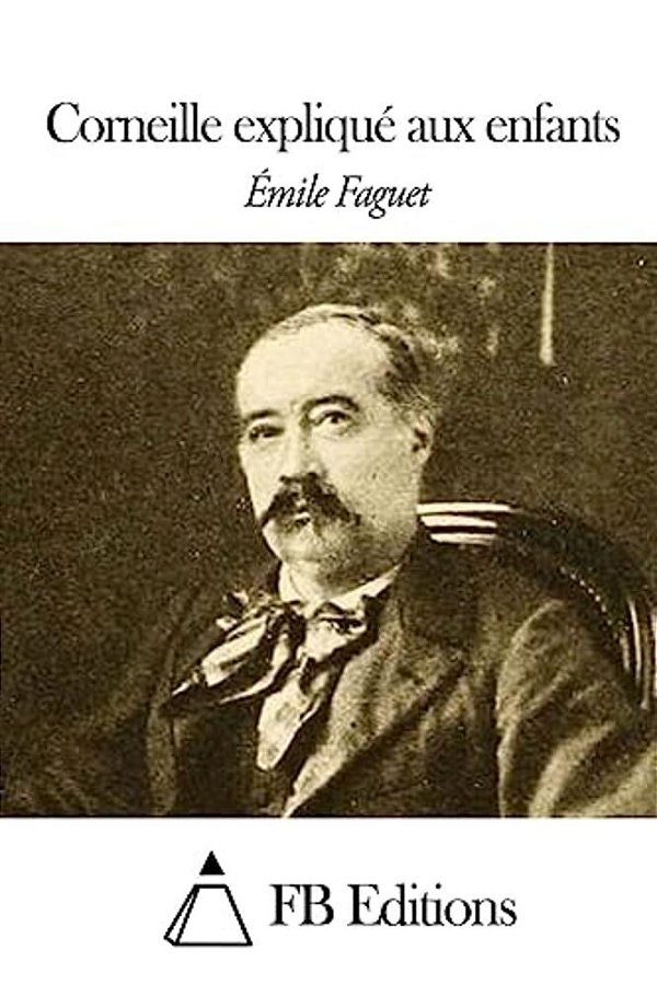 Corneille Expliqué Aux Enfants-..