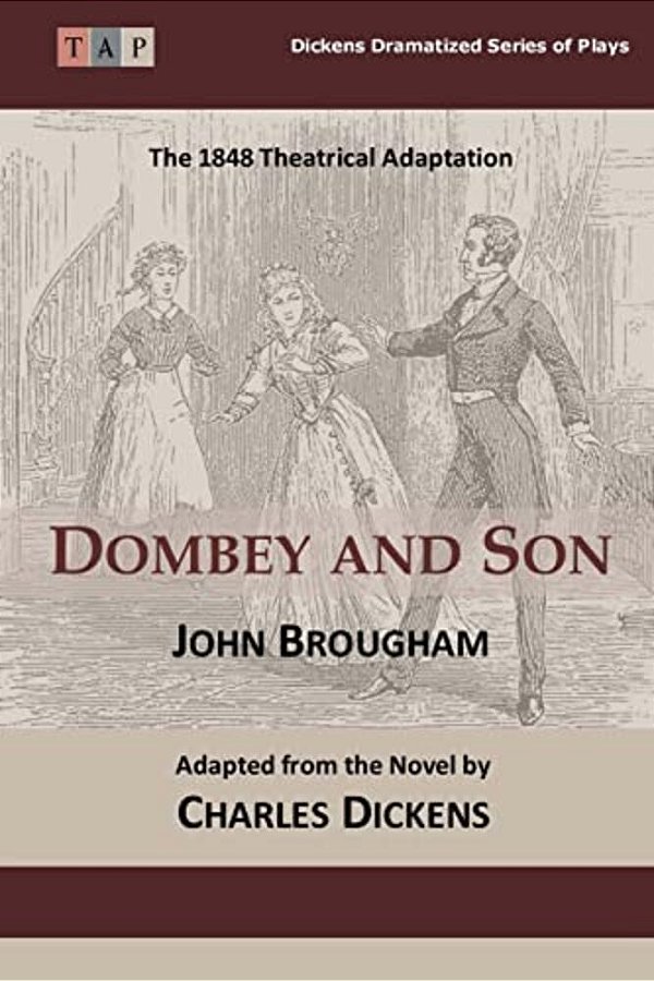 Dombey And Son: The 1848 Theatrical Adaptation-..
